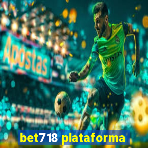 bet718 plataforma